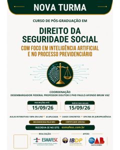 Pós-Graduação Lato Sensu: DIREITO DA SEGURIDADE SOCIAL COM FOCO NA INTELIGÊNCIA ARTIFICAL E NO PROCESSO PREVIDENCIÁRIO
